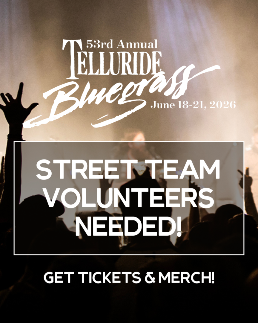Join the Telluride Bluegrass Festival 2026 Street Team!